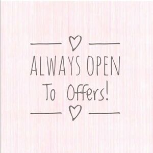 Offers Are Always Welcome 🌷